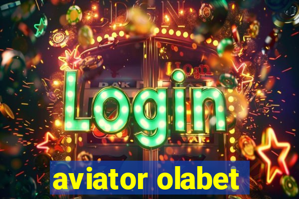 aviator olabet